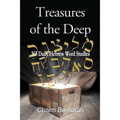 Treasures of the Deep - by  Chaim Bentorah (Paperback)