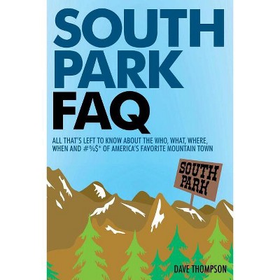 South Park FAQ - by  Dave Thompson (Paperback)