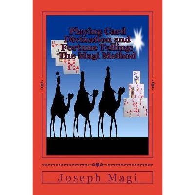 Playing Card Divination and Fortune Telling - by  Joseph Magi (Paperback)