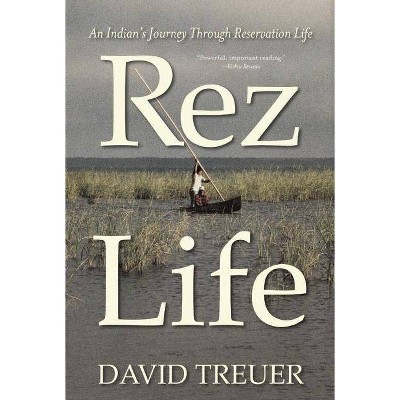 Rez Life - by  David Treuer (Paperback)