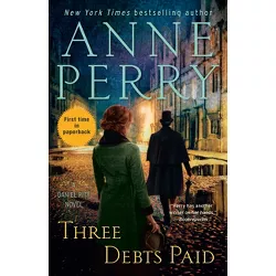 Three Debts Paid - (Daniel Pitt) by  Anne Perry (Paperback)
