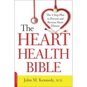 Heart Health Bible - by  John M Kennedy (Paperback) - 1 of 1