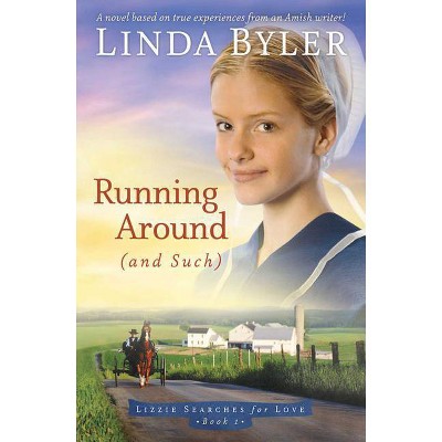 Running Around (and Such) - (Lizzie Searches for Love) by  Linda Byler (Paperback)