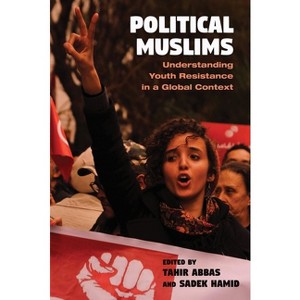 Political Muslims - (Contemporary Issues in the Middle East) by  Tahir Abbas & Sadek Hamid (Paperback) - 1 of 1