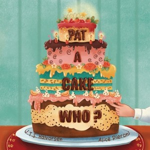 Pat a Cake Who - by  J T S Halvorsen (Paperback) - 1 of 1