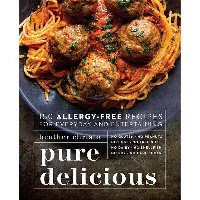 Pure Delicious - by  Heather Christo (Paperback)