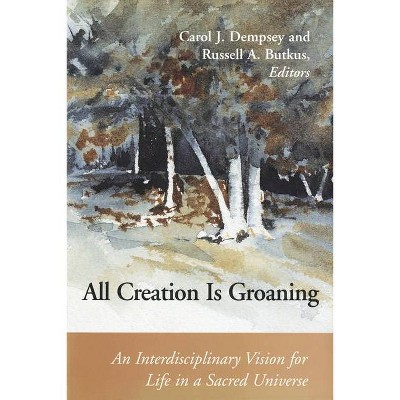 All Creation is Groaning - (Connections) by  Carol J Dempsey & Russell A Butkus (Paperback)