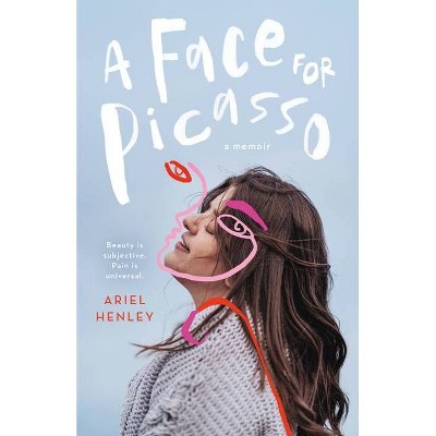 A Face for Picasso - by  Ariel Henley (Hardcover)