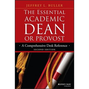 The Essential Academic Dean or Provost - (Jossey-Bass Resources for Department Chairs) 2nd Edition by  Jeffrey L Buller (Paperback) - 1 of 1