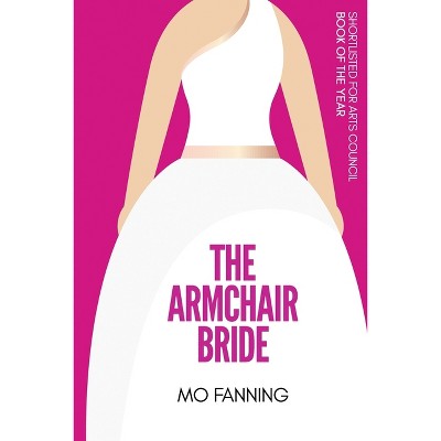 The Armchair Bride - By Mo Fanning (paperback) : Target