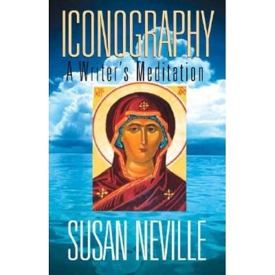 Iconography - by  Susan S Neville (Paperback)