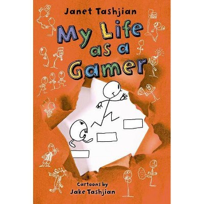 My Life as a Gamer - by  Janet Tashjian (Paperback)