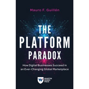 The Platform Paradox - by  Mauro F Guillén (Paperback) - 1 of 1