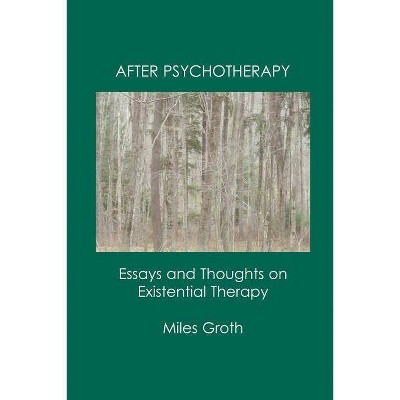 After Psychotherapy - by  Miles Groth (Paperback)