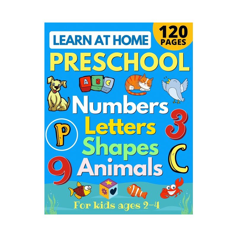 Learn at Home Preschool Numbers, Letters, Shapes & Animals for Kids Ages 2-4 - by  Sarah Sandersen (Paperback), 1 of 2