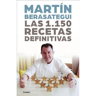 Las 1.150 Recetas Definitivas / The 1150 Definitive Recipes - by  Martin Berasategui (Paperback)