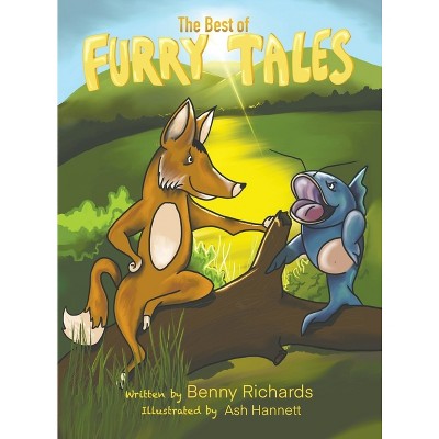 The Best of Furry Tales - by  Benny G Richards (Hardcover)