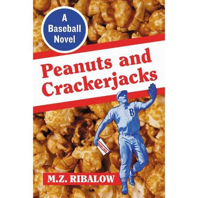 Peanuts and Crackerjacks - by  M Z Ribalow (Paperback)