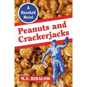 Peanuts and Crackerjacks - by  M Z Ribalow (Paperback) - 1 of 1