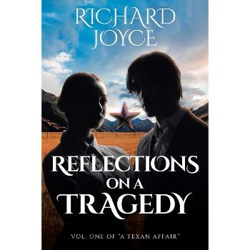 Reflections On A Tragedy - by  Richard Joyce (Paperback)