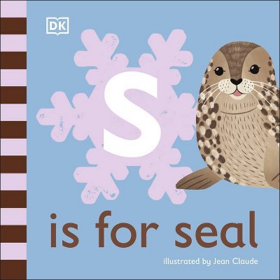 S Is for Seal - by  DK (Board Book)