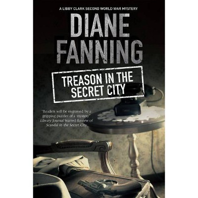 Treason in the Secret City - (Libby Clark Mystery) by  Diane Fanning (Paperback)