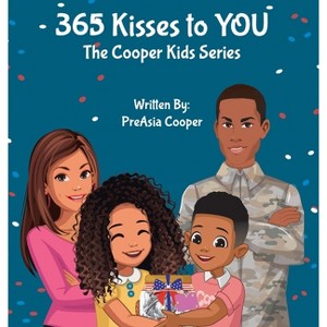 365 Kisses to YOU - (The Cooper Kids) by  Preasia Cooper (Hardcover) - 1 of 1