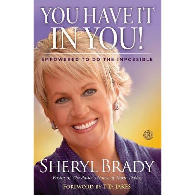 You Have It in You! - by  Sheryl Brady (Paperback)