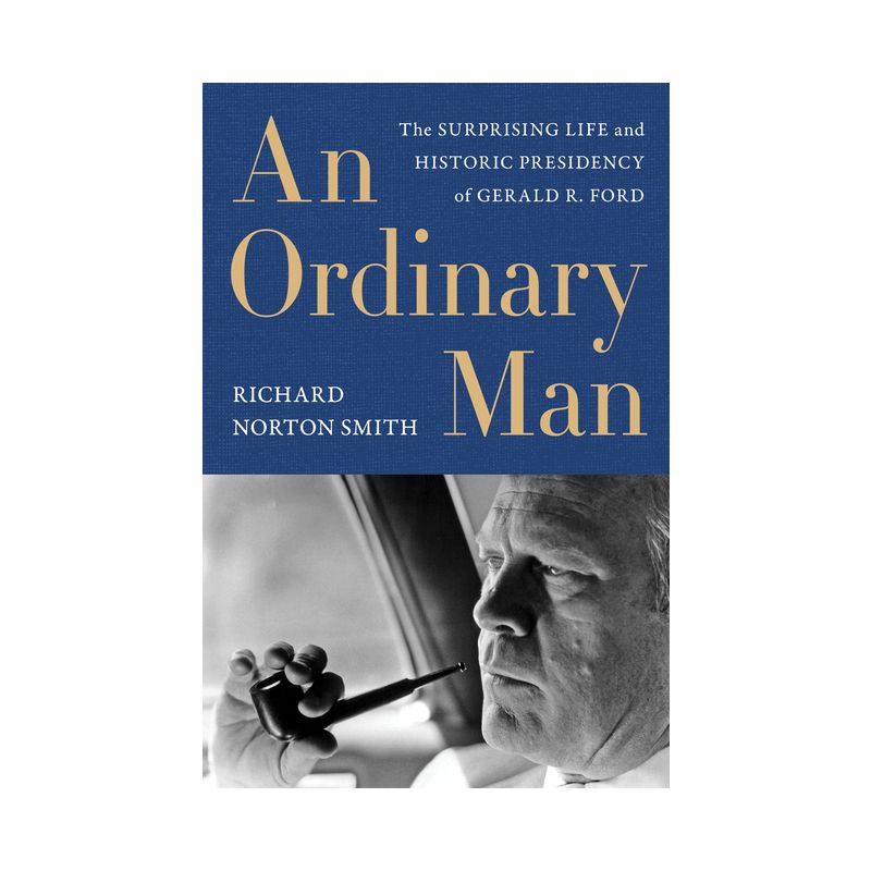An Ordinary Man - by Richard Norton Smith, 1 of 2