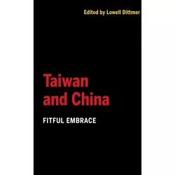 Taiwan and China - by  Lowell Dittmer (Paperback)