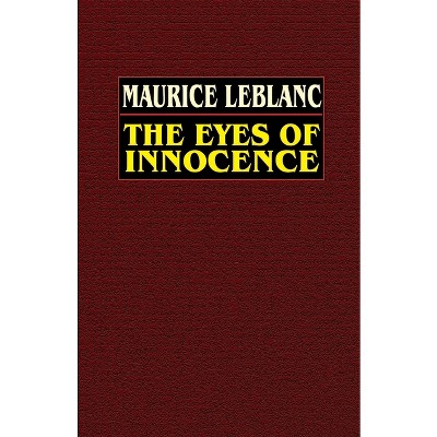 The Eyes of Innocence - by  Maurice LeBlanc (Paperback)