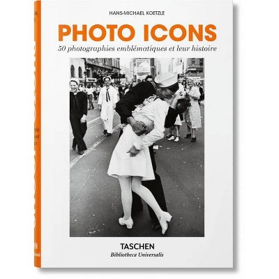 Photo Icons. 50 Photographies Emblématiques Et Leur Histoire - (Bibliotheca Universalis) by  Hans-Michael Koetzle (Hardcover)