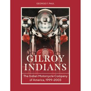 Gilroy Indians - by  George F Paul (Hardcover) - 1 of 1