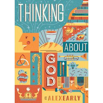 Thinking about God - by  Alex Early (Hardcover)