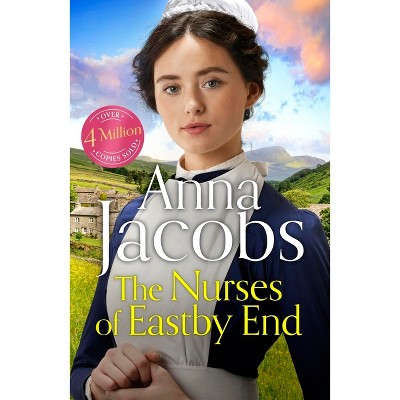 The Nurses Of Eastby End - (eastby End Saga) By Anna Jacobs : Target