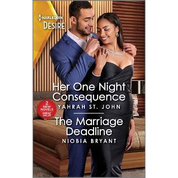 Her One Night Consequence & the Marriage Deadline - by  Yahrah St John & Niobia Bryant (Paperback)