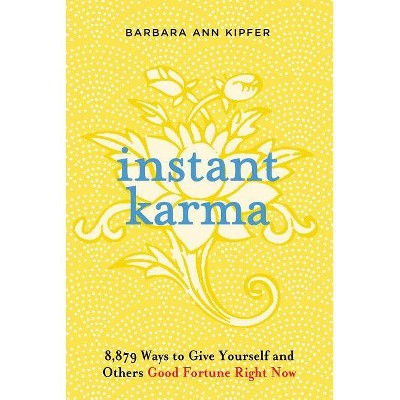 Instant Karma - by  Barbara Ann Kipfer (Paperback)