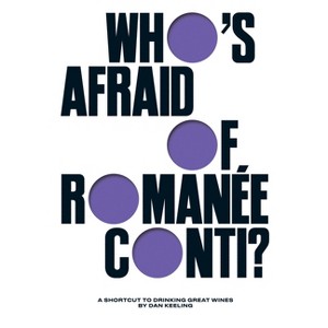 Who's Afraid of Romanée-Conti? - by  Dan Keeling (Hardcover) - 1 of 1