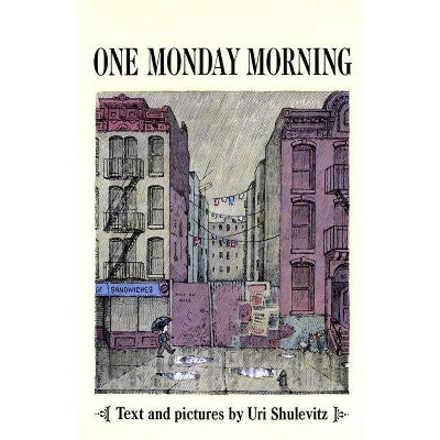 One Monday Morning - by  Uri Shulevitz (Paperback)