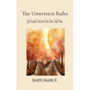 The Unwritten Rules - by  Donald M Alexander (Hardcover) - 1 of 1