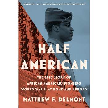 Half American - by  Matthew F Delmont (Hardcover)