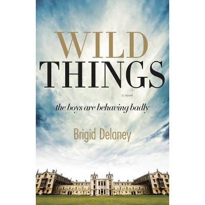 Wild Things - by  Brigid Delaney (Paperback)