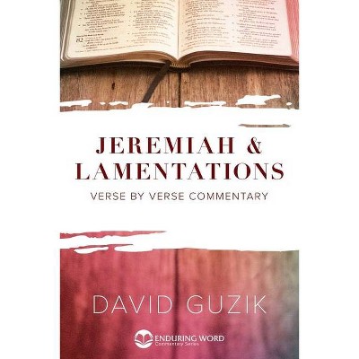 Jeremiah and Lamentations - by  David Guzik (Paperback)