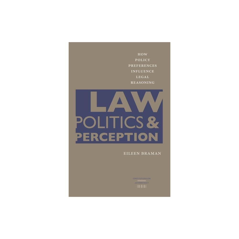 Law, Politics, & Perception - (Constitutionalism and Democracy) by Eileen Braman (Hardcover)