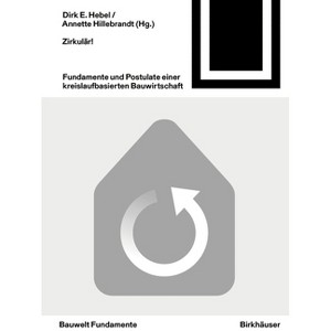 Zirkulär! - (Bauwelt Fundamente) by  Dirk E Hebel & Annette Hillebrandt (Paperback) - 1 of 1