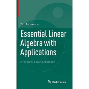 Essential Linear Algebra with Applications - by Titu Andreescu - 1 of 1