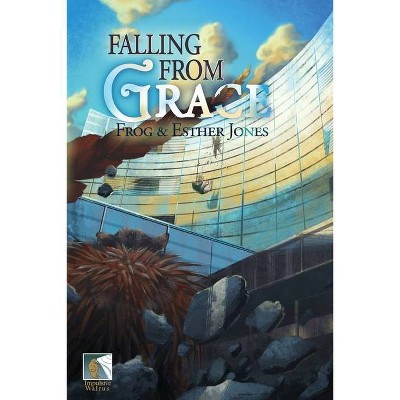 Falling From Grace - by  Frog Jones & Esther Jones (Paperback)