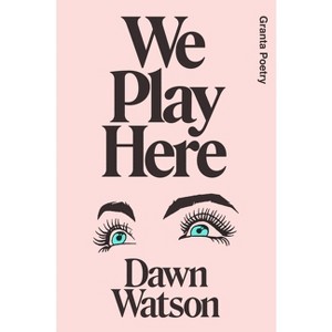 We Play Here - by  Dawn Watson (Paperback) - 1 of 1