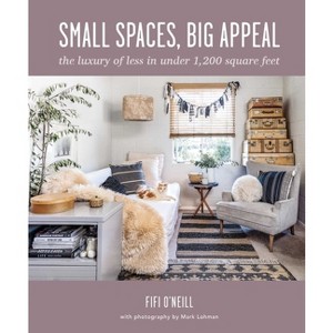 Small Spaces, Big Appeal - by  Fifi O'Neill (Hardcover) - 1 of 1