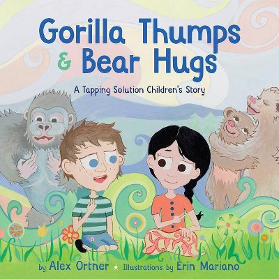 Gorilla Thumps and Bear Hugs - by  Alex Ortner (Hardcover)